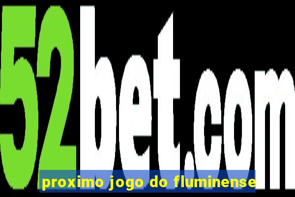 proximo jogo do fluminense